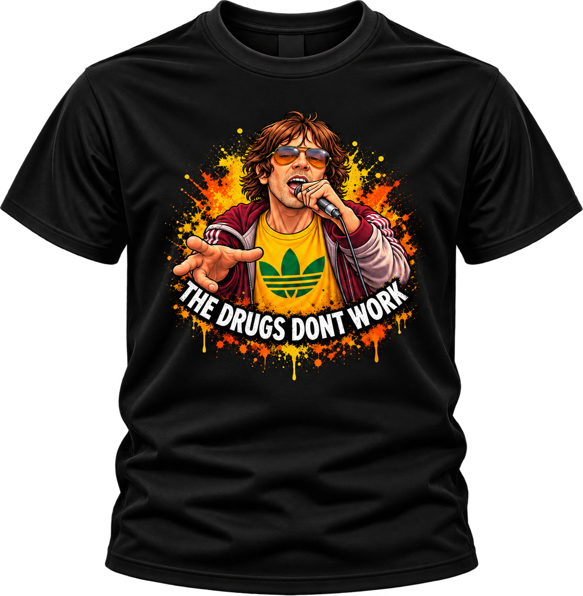 The Drugs Don’t Work T-Shirt