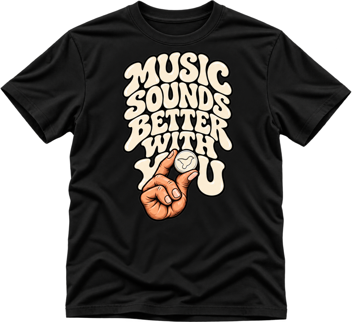 MUSIC SOUNDS BETTER WITH YOU T-shirt